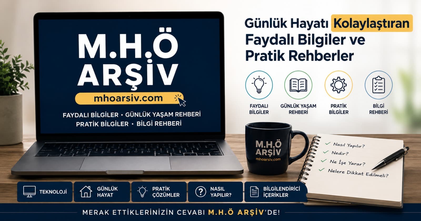 M.H.Ö ARŞİV: Günlük Hayatı Kolaylaştıran Faydalı Bilgiler ve Pratik Rehberler